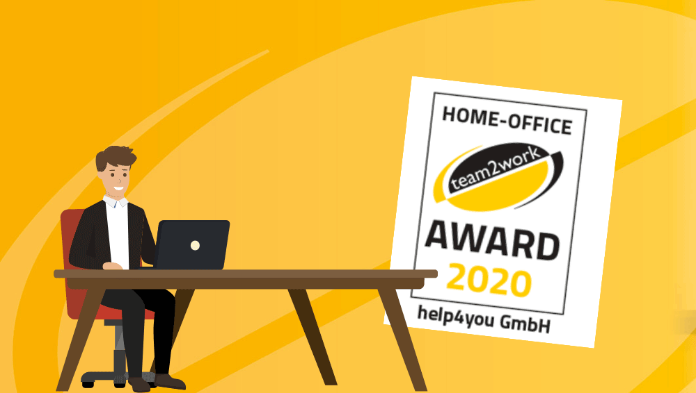 Heimarbeitsplatz ist nicht für jedes Unternehmen so einfach. team2work verleiht den Home-Office Award 2020 an help4you